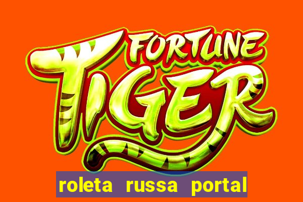 roleta russa portal do zacarias